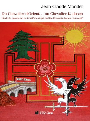 cover image of Du chevalier d'Orient... au chevalier Kadosch